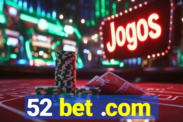 52 bet .com